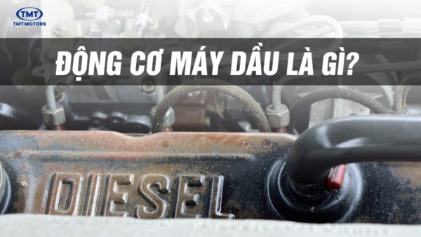 Động cơ máy dầu là gì?